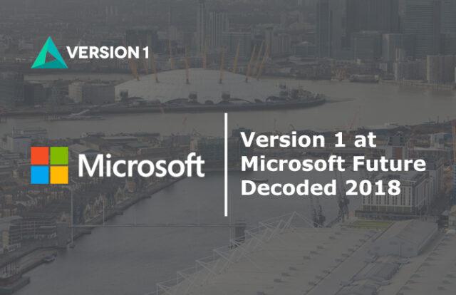 Version 1 attending Microsoft Future Decoded