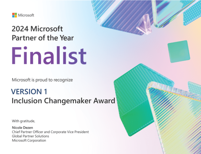 An award certificate from Microsoft titled ‘2024 Microsoft Partner of the Year Finalist’ for the ‘Version 1 Inclusion Changemaker Award’. The certificate has a modern design with abstract geometric shapes in teal and purple hues, and the Microsoft logo at the top left corner. It includes a note of gratitude from Nicole Dezen, Chief Partner Officer and Corporate Vice President, Microsoft Corporation.